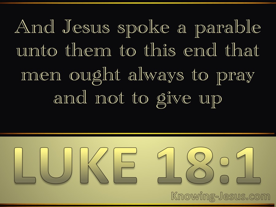 Luke 18:1 Pray And Do Not Lose Heart (gold)